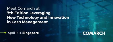 Meet Comarch at 7th Edition Leveraging New Technology and Innovation in Cash Management!